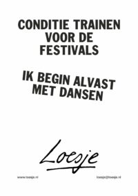 Conditie trainen voor de festivals / ik begin alvast met dansen