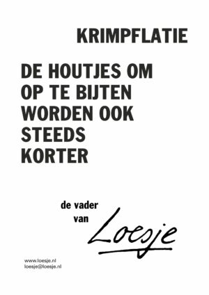Krimpflatie / de houtjes om op te bijten worden ook steeds korter – de vader van