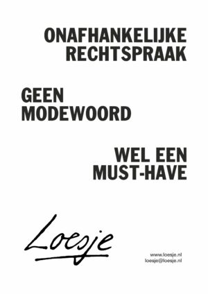 Onafhankelijke rechtspraak / geen modewoord / well een must-have