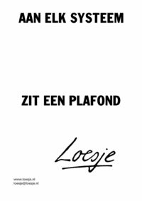 Aan elk systeem zit een plafond
