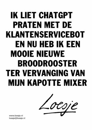 Ik liet chatgpt met de klantenservicebot praten en nu heb ik een mooie nieuwe broodrooster ter vervanging van mijn kapotte mixer