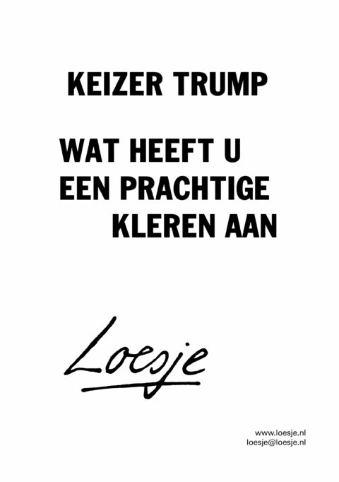 Keizer Trump / wat heeft u een prachtige kleren aan
