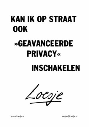Kan ik op straat ook geavanceerde privacy inschakelen