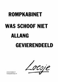 Rompkabinet / was Schoof niet allang gevierendeeld