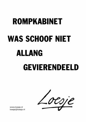 Rompkabinet / was Schoof niet allang gevierendeeld