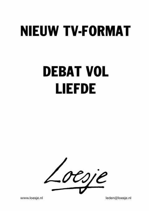 Nieuw TV-format / debat vol liefde