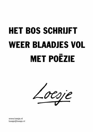 Het bos schrijft weer blaadjes vol poëzie