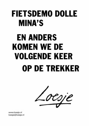 Fietsdemo dolle Mina’s / en anders komen we de volgende keer met de trekker