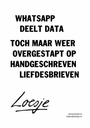 WhatsApp deelt data / toch maar weer overgestapt op handgeschreven liefdesbrieven