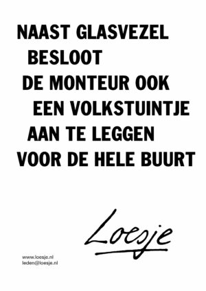 Naast glasvezel besloot de monteur ook een volkstuintje aan te leggen voor de hele buurt