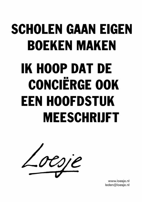 Scholen gaan eigen boeken maken / ik hoop dat de concierge ook een hoofdstuk meeschrijft