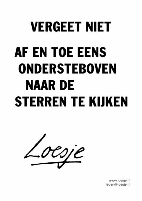 Vergeet niet eens ondersteboven naar de sterren te kijken