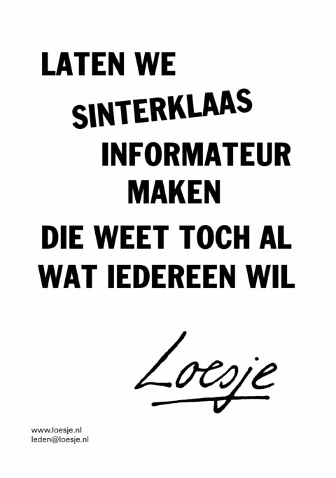 Laten we Sinterklaas informateur maken/ die weet toch al wat iedereen wil