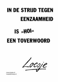 In de strijd tegen eenzaamheid is hoi een toverwoord