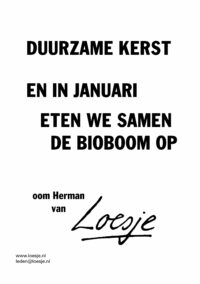 Duurzame kerst / en in januari eten we samen de bioboom op - Oom Herman