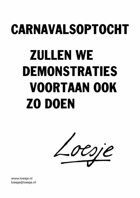 Carnavalsoptocht / zullen we demonstraties voortaan ook zo doen
