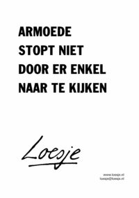 Armoede stopt niet / door er enkel naar te kijken