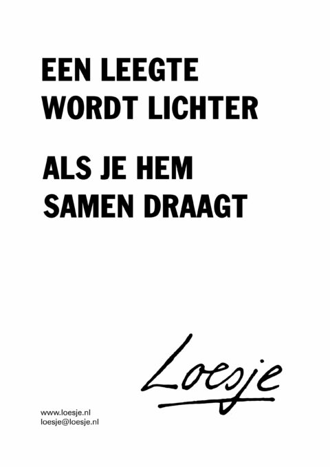 Een leegte wordt lichter als je hem samen draagt