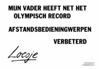 Mijn vader heeft net het olympisch record afstandsbedieningwerpen verbeterd