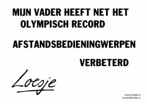 Mijn vader heeft net het olympisch record afstandsbedieningwerpen verbeterd