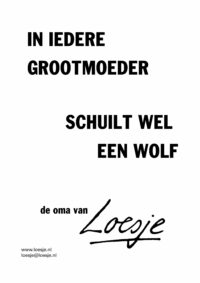 In iedere grootmoeder schuilt wel een wolf