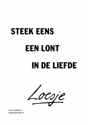 Steek eens een lont in de liefde