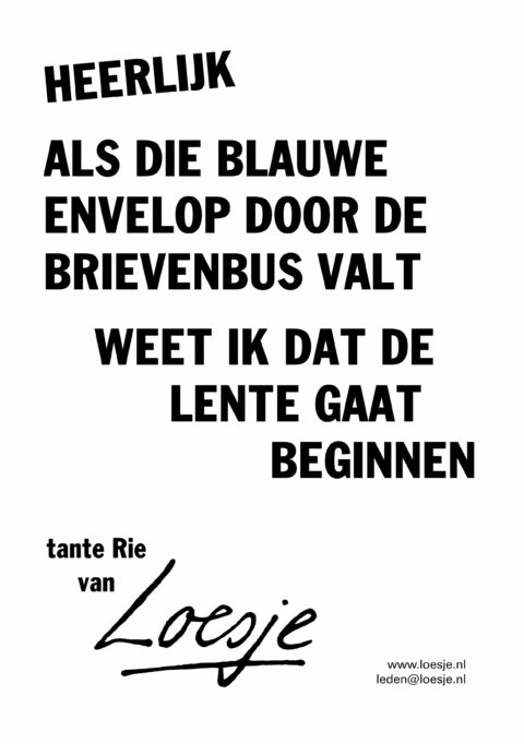 Heerlijk als die blauwe envelop door de brievenbus valt weet ik dat de lente gaat beginnen