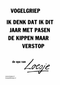 Vogelgriep / Ik denk dat ik dit jaar met Pasen de kippen maar verstop - de opa van