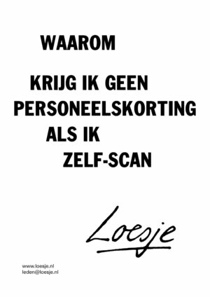 Waarom krijg ik geen personeelskorting als ik zelf-scan