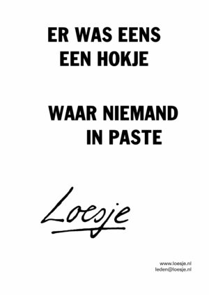 Er was eens een hokje waar niemand in paste