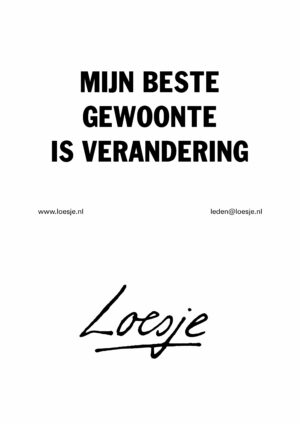 Mijn beste gewoonte is verandering