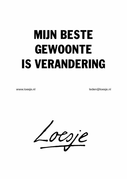 Mijn beste gewoonte is verandering