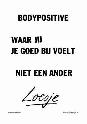 Bodypositive waar jij je goed bij voelt niet een ander