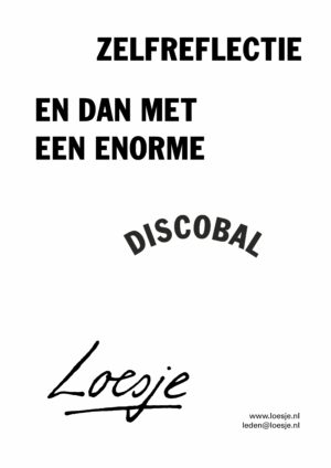 Zelfreflectie en dan met een enorme discobal