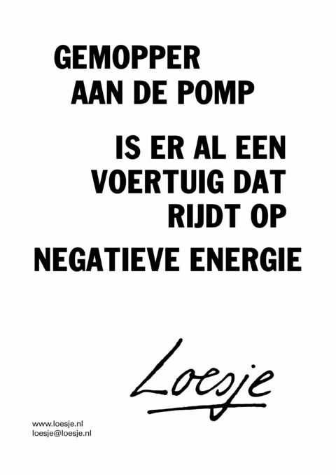Gemopper aan de pomp / is er al een voertuig / dat rijdt op / negatieve energie