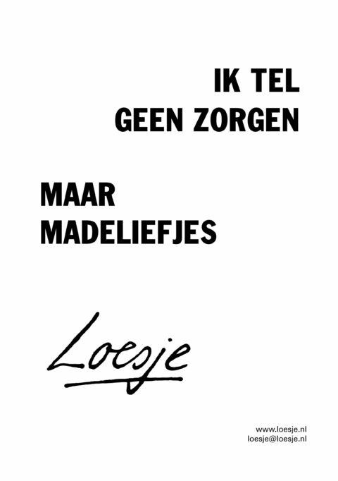 Ik tel geen zorgen maar madeliefjes