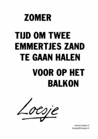 Zomer / tijd om twee emmertjes zand te gaan halen voor op het balkon