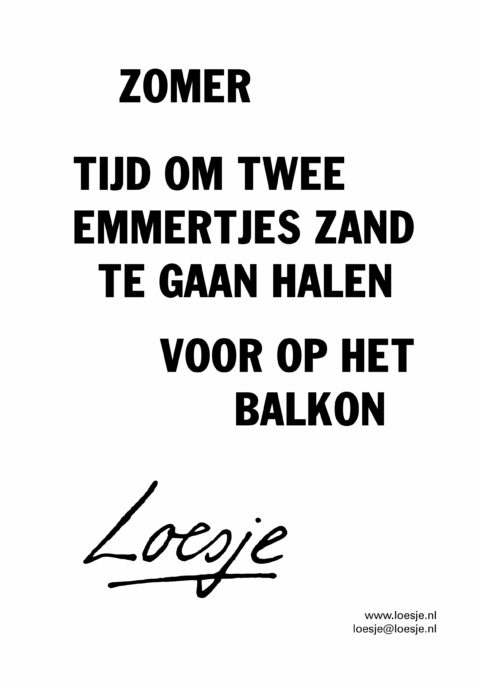 Zomer / tijd om twee emmertjes zand te gaan halen voor op het balkon