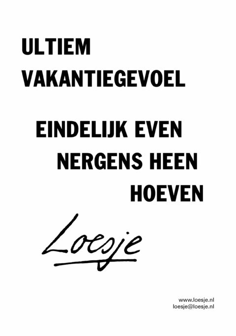 Ultiem vakantiegevoel eindelijk even nergens heen hoeven
