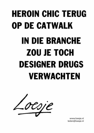 Heroin chic terug op de catwalk / in die branche zou je toch designer drugs verwachten
