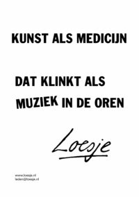 Kunst als medicijn dat klinkt als muziek in de oren