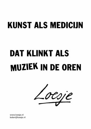 Kunst als medicijn dat klinkt als muziek in de oren