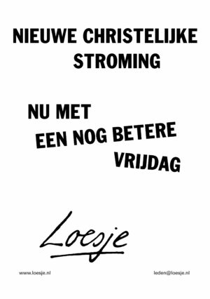 Nieuwe christelijke stroming / nu met een nog betere vrijdag