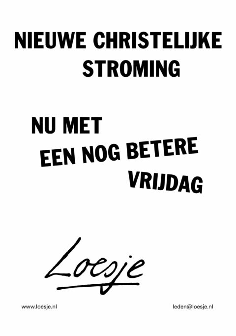 Nieuwe christelijke stroming / nu met een nog betere vrijdag