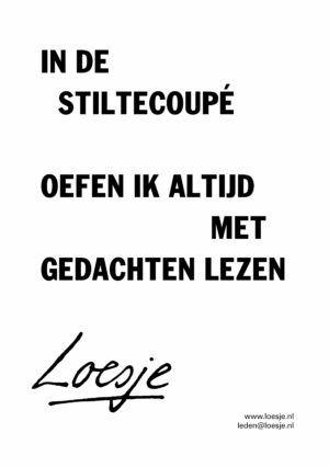 In de stiltecoupé oefen ik altijd met gedachten lezen