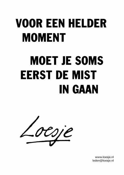 Voor een helder moment moet je soms eerst de mist in gaan