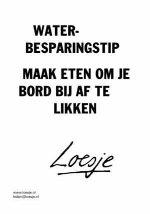 Waterbesparingstip / maak eten om je bord bij af te likken