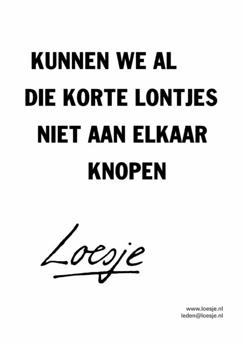 Kunnen we al die korte lontjes niet aan elkaar knopen