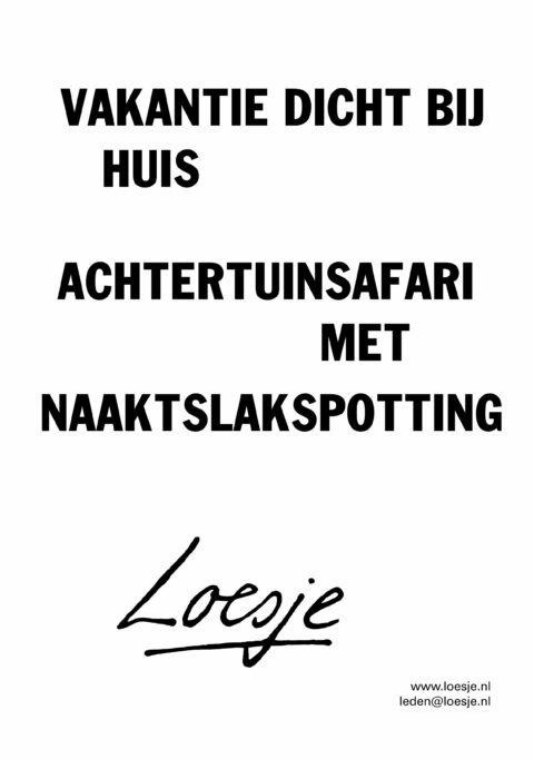 Vakantie dichtbij huis / achtertuin safari met naaktslakspotting