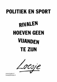 Politiek en sport / rivalen hoeven geen vijanden te zijn